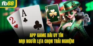 App Game Bài Uy Tín